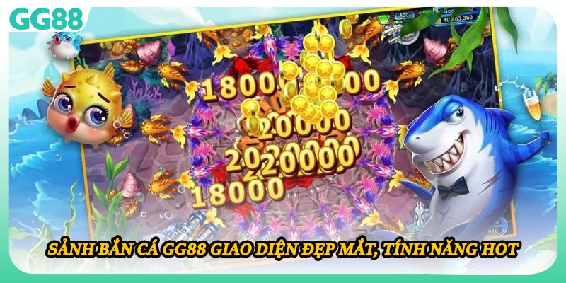 Sảnh bắn cá GG88 giao diện đẹp mắt, tính năng hot
