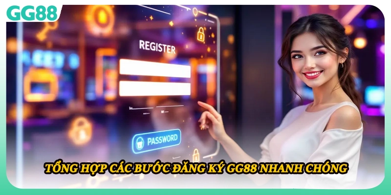 Tổng hợp các bước đăng ký GG88 nhanh chóng